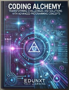 "A visually captivating e-book cover for 'Coding Alchemy: Transforming Challenges into Solutions with Advanced Programming Concepts,' featuring digital coding elements with a futuristic design in blue and purple tones, created by EDUNXT TECH LEARNING."